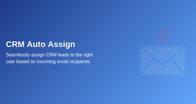 CRM Auto Assign Responsible by Email
